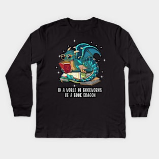 in A world of bookworms be a book dragon - book and dragon Kids Long Sleeve T-Shirt